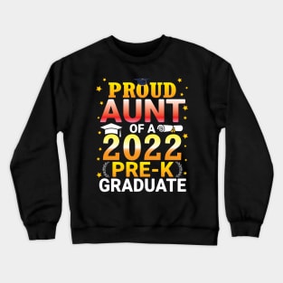 Proud Aunt Of A Class Of 2022 Pre-k Graduate Senior Student Crewneck Sweatshirt